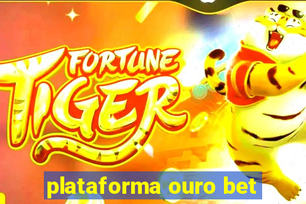 plataforma ouro bet